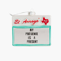 El Arroyo Christmas Ornament - My Presence