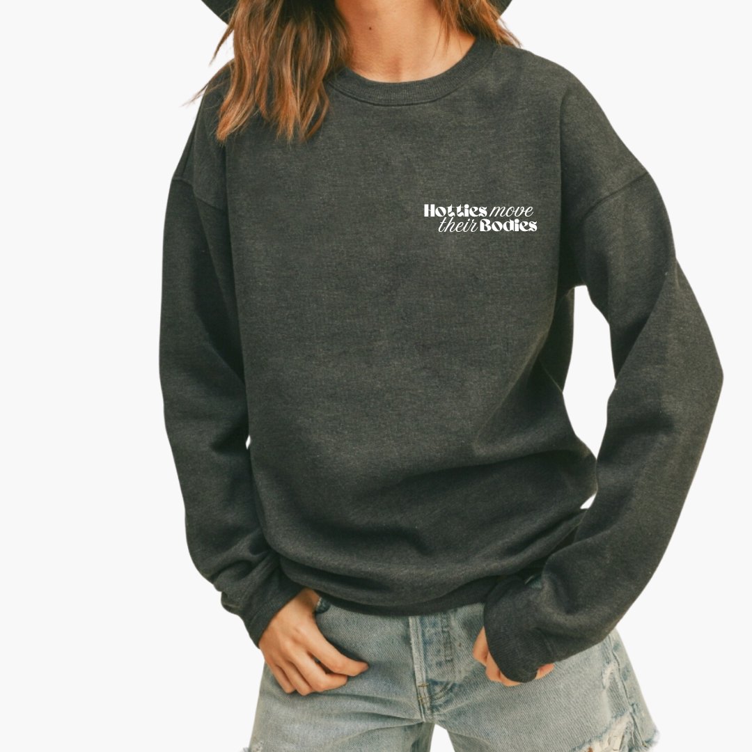 REBELLE "Hotties Move Their Bodies" Sweatshirt