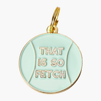 That is So Fetch Pet Tag